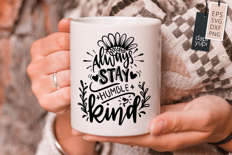 Kindness SVG Always Stay Humble And Kind SVG SVG dapiyupi store 