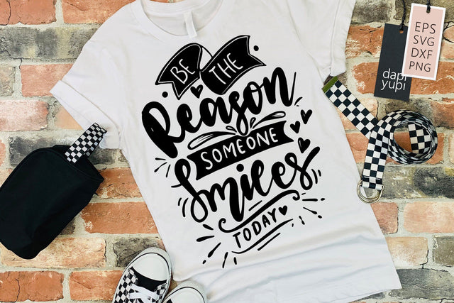 Kindness SVG Be The Reason Someone Smiles Today Quotes SVG dapiyupi store 