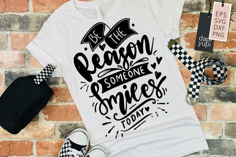Kindness SVG Be The Reason Someone Smiles Today Quotes SVG dapiyupi store 