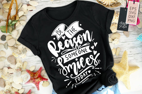 Kindness SVG Be The Reason Someone Smiles Today Quotes SVG dapiyupi store 