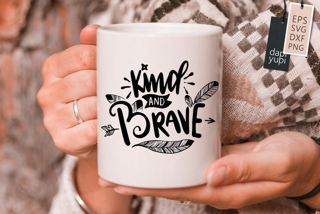 Kindness SVG Kind And Brave Quotes SVG dapiyupi store 