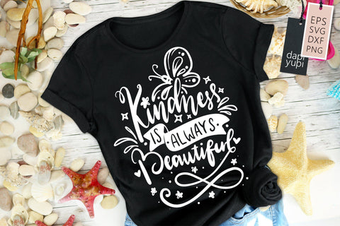 Kindness SVG Kindness Is Always Beautiful Quotes SVG dapiyupi store 