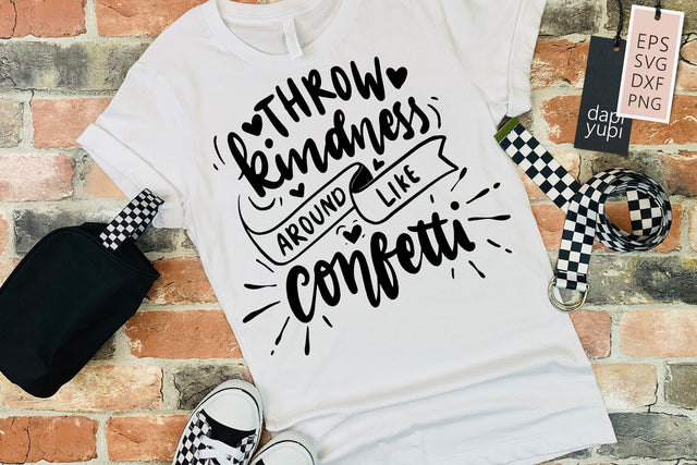 Kindness SVG Throw Kindness Around Like Confetti Quotes SVG dapiyupi store 