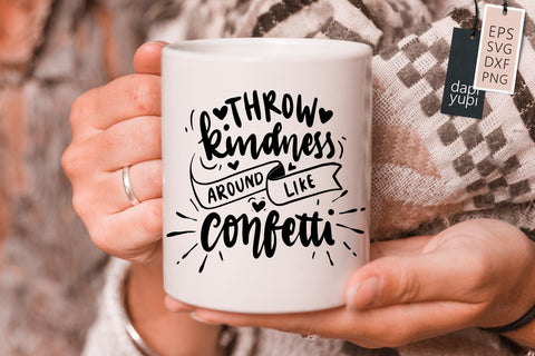 Kindness SVG Throw Kindness Around Like Confetti Quotes SVG dapiyupi store 