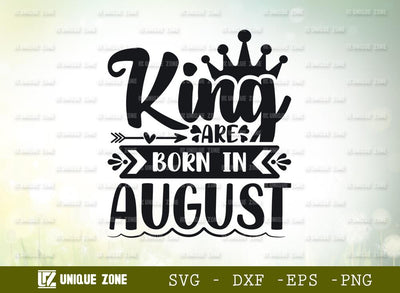 King Are Born In August Svg | Birthday Svg | August King Svg | Birthday Girl Svg SVG Unique Zone 