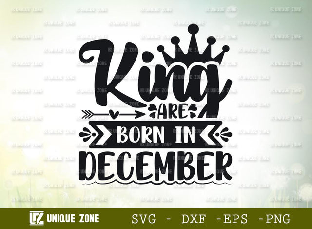 King Are Born In December Svg | Birthday Svg |December King Svg | Birthday Girl Svg SVG Unique Zone 