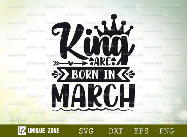 King Are Born In March Svg | Birthday Svg | March King Svg | Birthday Girl Svg SVG Unique Zone 