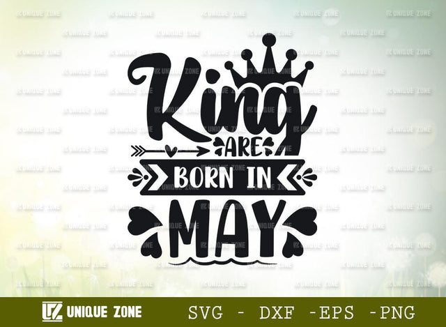 King Are Born In May Svg | Birthday Svg | May King Svg | Birthday Girl Svg SVG Unique Zone 