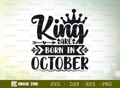 King Are Born In October Svg | Birthday Svg | October King Svg | Birthday Girl Svg SVG Unique Zone 