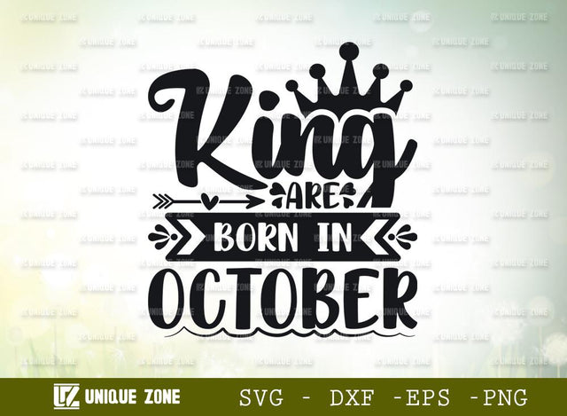 King Are Born In October Svg | Birthday Svg | October King Svg | Birthday Girl Svg SVG Unique Zone 