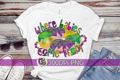 King Cake Where Babies Come From PNG for Sublimation-Mardi Gras PNG Sublimation Greedy Stitches 