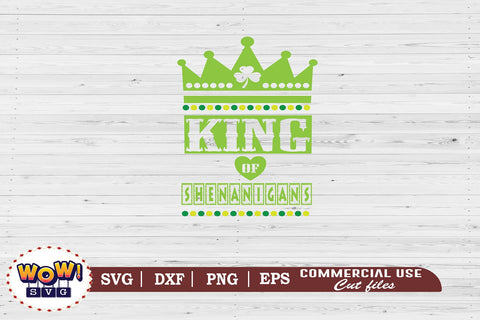King of shenanigans, First St Patrick's day svg, March 17 svg, Kids Patrick's day svg, Irish svg, Lucky svg, Patrick's day cut files, patty day, Green day svg, Patricks day funny quotes SVG Wowsvgstudio 