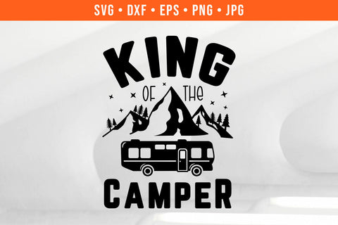 King Of The Camper Camping SVG SVG Hippo Creations 