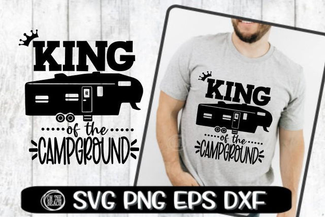 KING OF THE CAMPGROUND - Fifth Wheel SVG - SVG PNG EPS DXF SVG On the Beach Boutique 