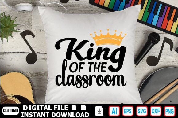 King of the Classroom SVG Craftlabsvg24 