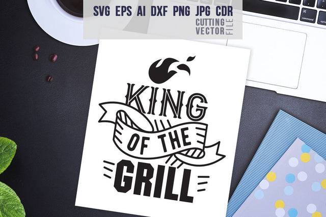 King of the Grill Sayings SVG SVG VectorSVGdesign 