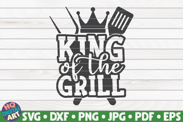 King of the grill SVG | Barbecue quote SVG HQDigitalArt 