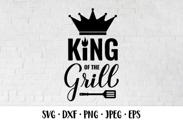 King of the Grill SVG. BBQ quote. Fathers Day saying SVG LaBelezoka 