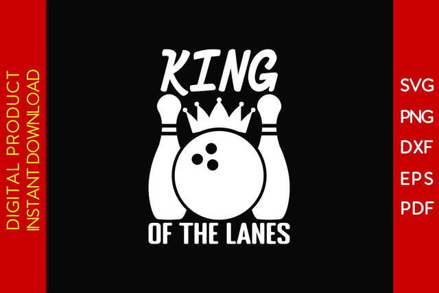 King Of The Lanes SVG PNG PDF Cut File SVG Creativedesigntee 
