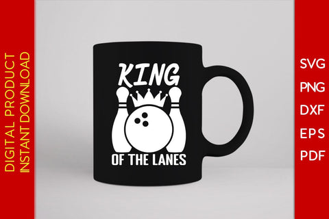 King Of The Lanes SVG PNG PDF Cut File SVG Creativedesigntee 