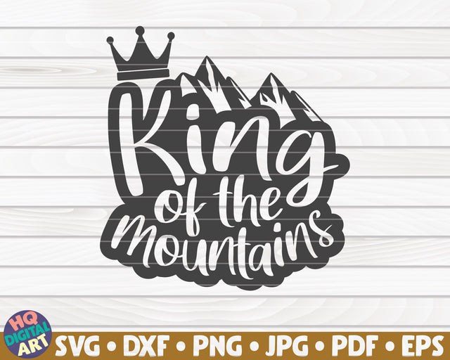 King of the mountains SVG | Hiking quote SVG HQDigitalArt 