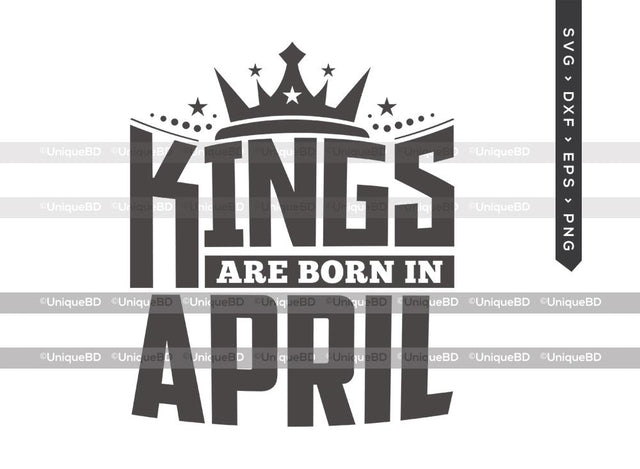 Kings Are Born In April SVG | Kings are Born Svg | Birthday King Svg | Birthday Boy Svg | April Birthday | Birthday Month Svg | Birthday Quotes Svg | Birthday Shirt SVG ETC Craft 