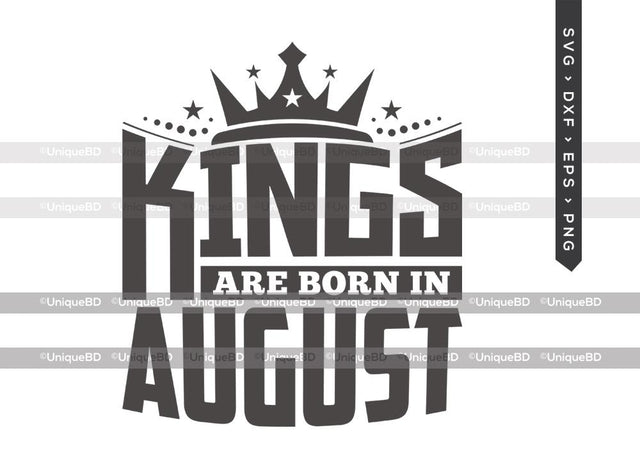 Kings Are Born In August SVG | Kings are Born Svg | Birthday King Svg | Birthday Boy Svg | August Birthday | Birthday Month Svg | Birthday Quotes Svg | Birthday Shirt SVG ETC Craft 