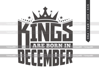 Kings Are Born In December SVG | Kings are Born Svg | Birthday King Svg | Birthday Boy Svg | December Birthday | Birthday Month Svg | Birthday Quotes Svg | Birthday Shirt SVG ETC Craft 