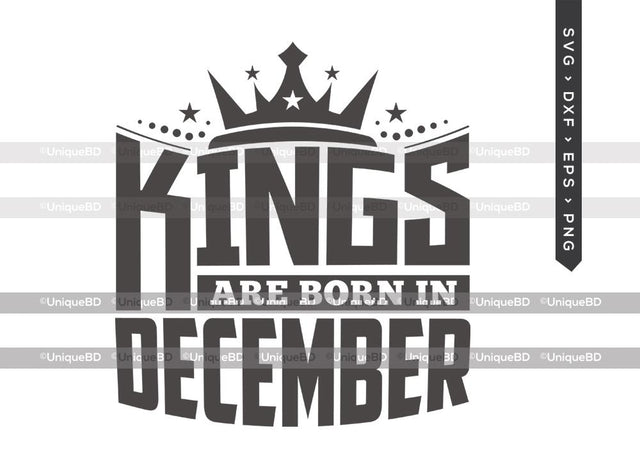 Kings Are Born In December SVG | Kings are Born Svg | Birthday King Svg | Birthday Boy Svg | December Birthday | Birthday Month Svg | Birthday Quotes Svg | Birthday Shirt SVG ETC Craft 