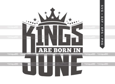 Kings Are Born In June SVG | Kings are Born Svg | Birthday King Svg | Birthday Boy Svg | June Birthday | Birthday Month Svg | Birthday Quotes Svg | Birthday Shirt SVG ETC Craft 