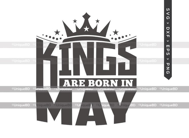 Kings Are Born In May SVG | Kings are Born Svg | Birthday King Svg | Birthday Boy Svg | May Birthday | Birthday Month Svg | Birthday Quotes Svg | Birthday Shirt SVG ETC Craft 