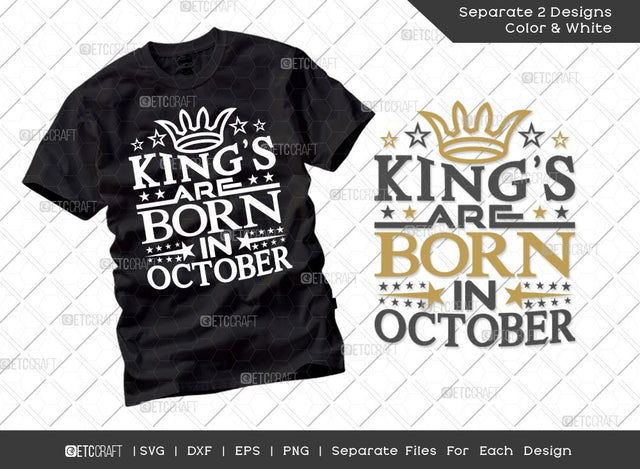King’s Are Born In October SVG Cut File | My Birthday Svg | King’s Birthday Svg | Born Svg | Birthday Boy Svg | Boy Tshirt Design SVG ETC Craft 