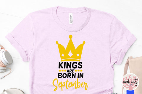 Kings are born in september - Birthday SVG EPS DXF PNG Cutting File SVG CoralCutsSVG 