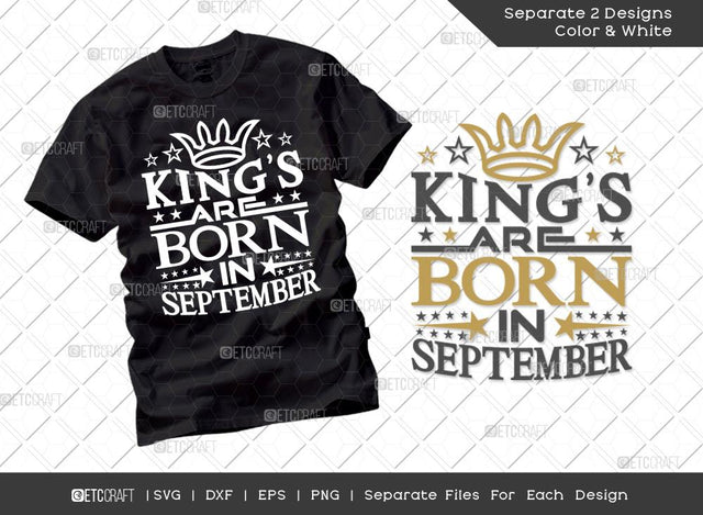 King’s Are Born In September SVG Cut File | My Birthday Svg | King’s Birthday Svg | Born Svg | Birthday Boy Svg | Boy Tshirt Design SVG ETC Craft 
