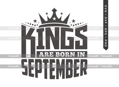 Kings Are Born In September SVG | Kings are Born Svg | Birthday King Svg | Birthday Boy Svg | September Birthday | Birthday Month Svg | Birthday Quotes Svg | Birthday Shirt SVG ETC Craft 