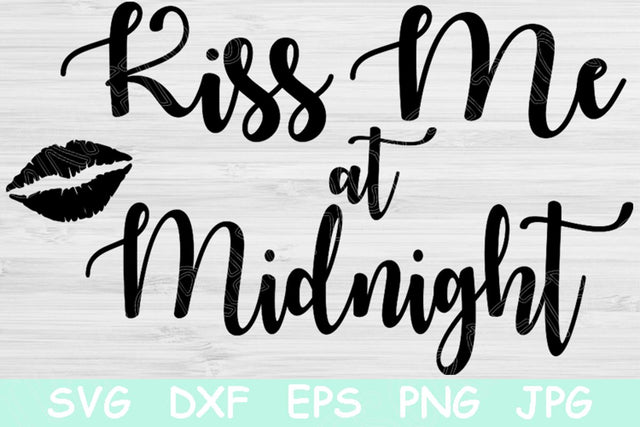 Kiss Me At Midnight Hand Lettered Svg Cuttable. New Years Svg Cut File for Cricut and Silhouette. New Year Clipart Digital Download Vector. SVG TiffsCraftyCreations 