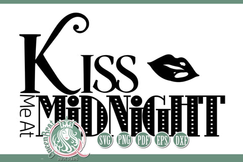 Kiss Me At Midnight New Years SVG SVG QueenBrat Digital Designs 