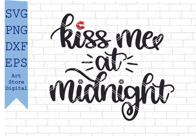 Kiss Me At Midnight Svg, Happy New Year Svg, New Year Quotes Svg, Png, Dxf, Eps Cut Files SVG Artstoredigital 
