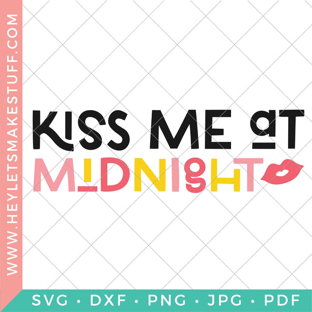Kiss Me At Midnight SVG Hey Let's Make Stuff 