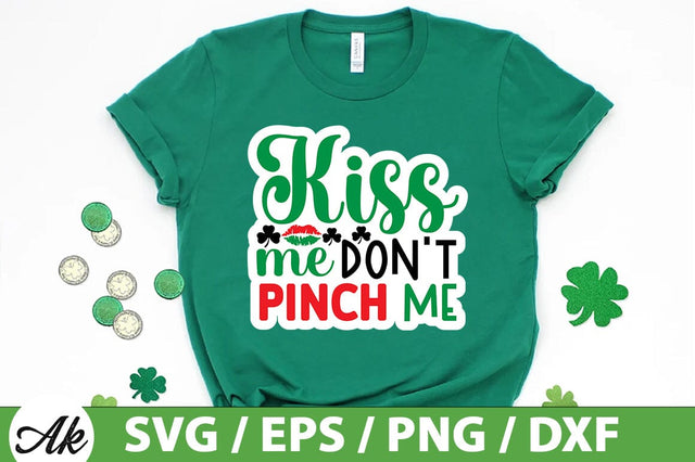 Kiss me don't pinch me SVG SVG akazaddesign 