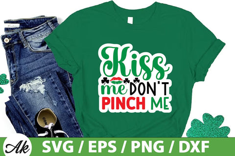 Kiss me don't pinch me SVG SVG akazaddesign 