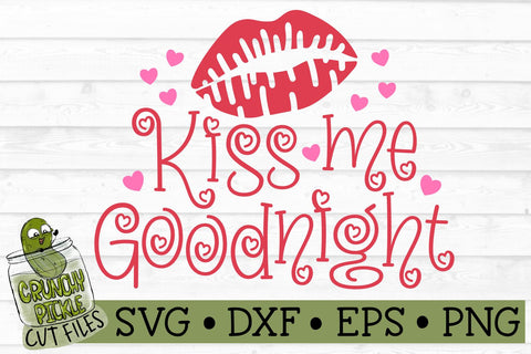 Kiss Me Goodnight SVG File SVG Crunchy Pickle 