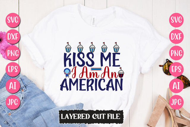 Kiss Me I Am an American SVG Cut File SVG Newmockups 