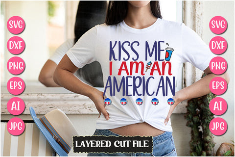 Kiss Me I Am an American SVG Cut File SVG Newmockups 