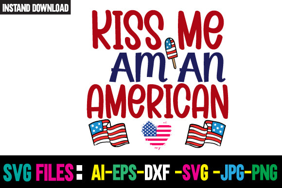 Kiss Me I Am an American SVG Cut File SVG Newmockups 