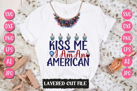 Kiss Me I Am an American SVG Cut File SVG Newmockups 