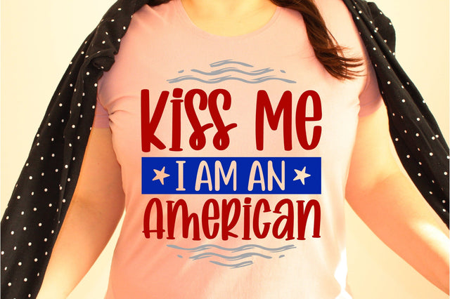 Kiss Me I Am an American SVG orpitasn 