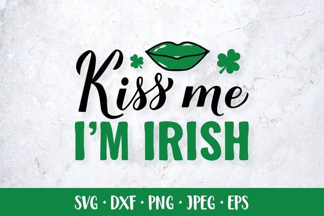 Kiss me I am Irish SVG. Funny Patricks Day Quote SVG LaBelezoka 
