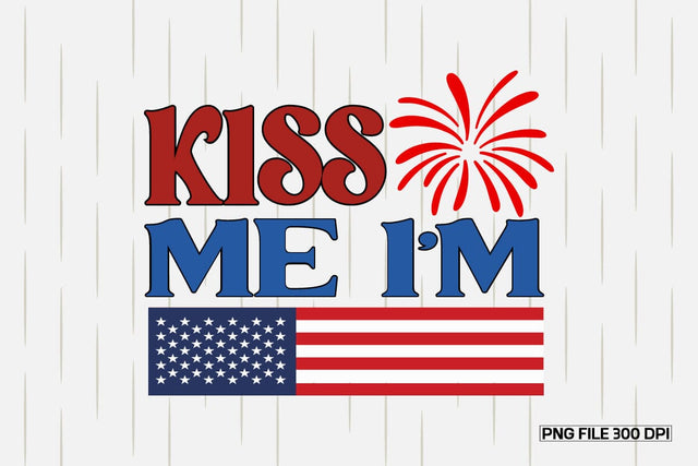 Kiss Me I m American-01 Sublimation designmaster24 