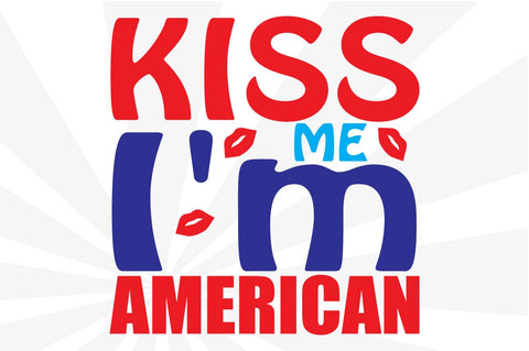 Kiss Me I'm American SVG Craftlabsvg24 